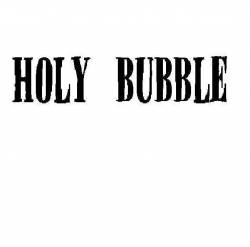 Holy bubble
